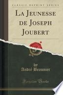 La Jeunesse de Joseph Joubert (Classic Reprint)