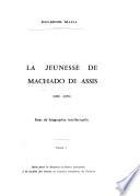La jeunesse de Machado de Assis (1839-1870)