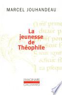 La jeunesse de Théophile. Histoire ironique et mystique