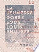 La Jeunesse dorée sous Louis-Philippe