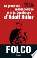 La jeunesse mélancolique et très désabusée d'Adolf Hitler