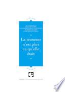 La jeunesse n'est plus ce qu'elle était