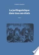 La jurilinguistique dans tous ses états