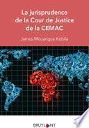 La jurisprudence de la Cour de Justice de la CEMAC