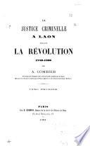 La justice criminelle à Laon pendant la révolution 1789-1800