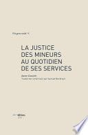 La justice des mineurs au quotidien de ses services