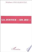 La justice en jeu