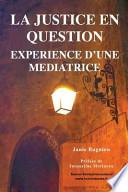 La Justice En Question, Experience D'Une Mediatrice