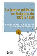 La justice militaire en Belgique de 1830 à 1850