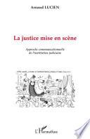 La justice mise en scène