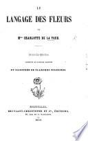 La Langage des Fleurs ... Nouvelle édition augmentée ... et illustrée, etc