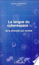 La langue du cyberespace: de la diversité aux normes