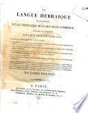 La langue hébraïque restituée, et le véritable sens des mots hébreux rétabli et prouvé par leur analyse radicale
