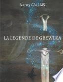 LA LEGENDE DE GREWLKA