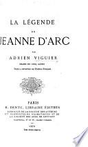 La légende de Jeanne d'Arc ... Drame en cinq actes [and in verse].