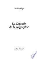 La légende de la géographie