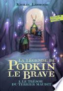 La légende de Podkin Le Brave (Tome 2) - Le trésor du terrier maudit