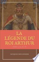 La Légende du Roi Arthur - Version Intégrale Tomes I, II, III, IV
