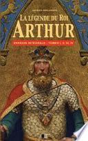 La Legende Du Roi Arthur - Version Integrale Tomes I, II, III, IV