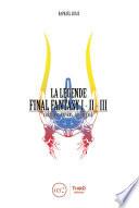 La Légende Final Fantasy I, II & III