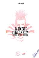 La Légende Final Fantasy VI