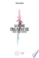 La Légende Final Fantasy XIII