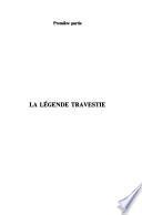 La légende travestie