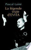 La légende vraie d'EVITA