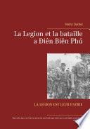 La Legion et la bataille a Ðiên Biên Phú