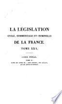 La législation civile, commerciale et criminelle de la France, ou Commentaire et complément des codes français