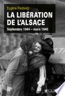 La libération de l'Alsace septembre 1944 - mars 1945