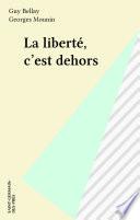 La liberté, c'est dehors