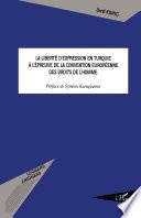 La liberté d'expression en Turquie à l'épreuve de la Convention européenne des droits de l'homme