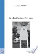La Liberté est ou n'est pas...