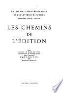 La Librairie Bernard Grasset et les lettres françaises: ptie. Les chemins de l'édition, 1907-1914