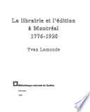 La librairie et l'édition à Montréal, 1776-1920