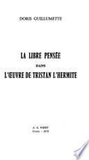 La libre pensée dans l'œuvre de Tristan l'Hermite