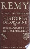 La ligne de démarcation (5). Histoires de Lorraine et du Grand Duché de Luxembourg