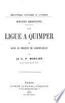 La Ligue à Quimper et dans le diocèse de Cornouaille. (Récits bretons.).