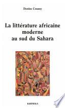 La littérature africaine moderne au sud du Sahara