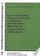 La littérature belge d'expression française au miroir de la correspondance Albert Mockel-Georges Marlow (1894-1943)
