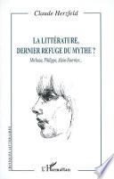 La littérature, dernier refuge du mythe ?