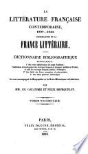 La Littérature Francaise Contemporaine ... Le tout accompagné de Biographies et de Notes historiques et littéraires