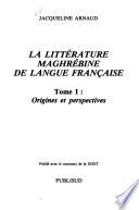La littérature maghrébine de langue française
