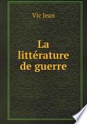 La litt?rature de guerre