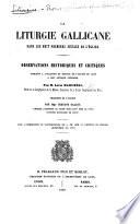 La Liturgie Gallicane dans les huit premiers siecles de l'Église. Observations historiques et critiques ... traduites de l'italien par Mgr. Gustave Gallot