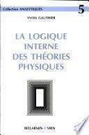 La logique interne des théories physiques