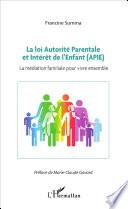 La loi Autorité Parentale et Intérêt de l'Enfant (APIE)