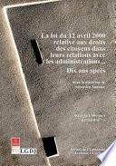 La loi du 12 avril 2000 relative aux droits des citoyens dans leurs relations avec les administrations...