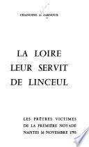 La Loire leur servit de linceul